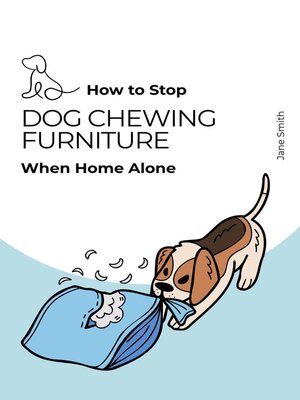 cover image of Guide – How to Stop Dog Chewing Furniture When Home Alone